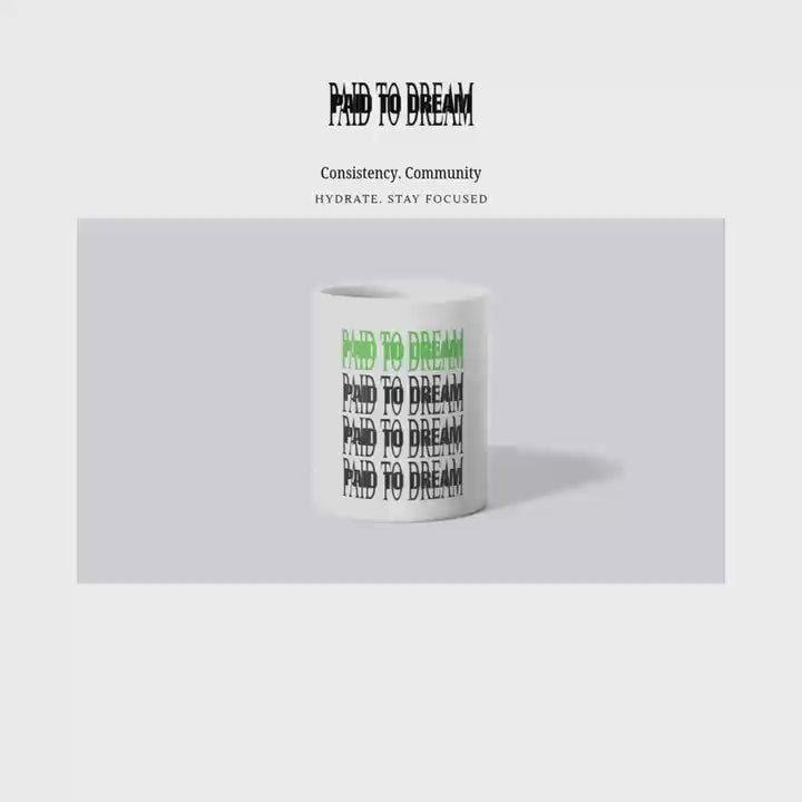 Paid to Dream *11oz Mug